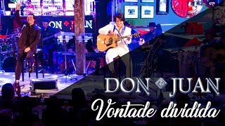 Don e Juan  Vontade Dividida DVD Nos Bares da Vida [upl. by Aienahs]