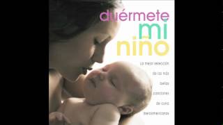 Duermete Mi Niño 9  canciones de cuna para dormir y relajar al bebe  berceuse [upl. by Ludovika969]