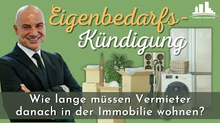 Die Eigenbedarfskündigung  Wie lange müssen Vermieter danach in der Immobilie wohnen [upl. by Hammad47]