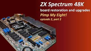 ZX Spectrum restoration and upgrades Pimp My Eight episode 2 part 2 [upl. by Cathrin380]