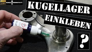 Kugellager amp Lager einkleben  Buchsen amp Lagerkleber am Motorrad verwenden  Oldtimer Restaurierung [upl. by Ehtylb623]