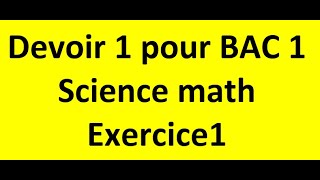 Devoir 1Bac 1 science math  exercice1 [upl. by Eesdnyl30]