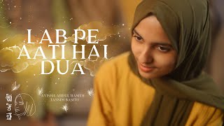 Lab Pe Aati Hai Dua  Ayisha Abdul Basith Ft Tasnim Basith Official Video [upl. by Reynold]