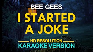 Bee Gees  I Started A Joke KARAOKE Version [upl. by Atiuqcir]