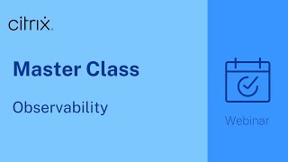 Citrix Master Class Observability [upl. by Xylina]