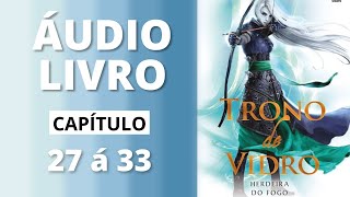 HERDEIRA DO FOGO  trono de vidro  audiolivro capítulo 27 á 33  Sarah J Maas [upl. by Alessig]