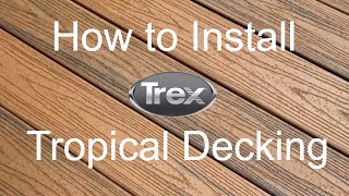 How to Install Trex Transcend Tropical Decking Colors [upl. by Yank]