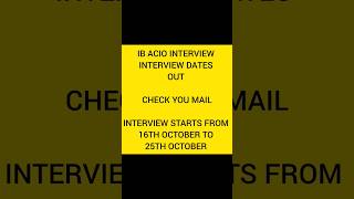 IB ACIO INTERVIEW DATES OUT 🔥🔥 ibacio ibacio2023 ibaciojobprofile ibacio2024 [upl. by Oirramed433]