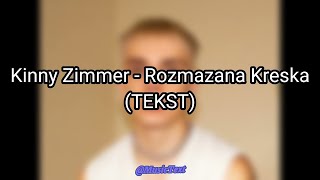 Kinny Zimmer Rozmazana Kreska Tekst [upl. by Noteek]