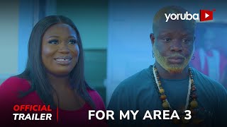 For My Area 3 Yoruba Movie 2024  Official Trailer  Now Showing On Yorubaplus [upl. by Shien151]