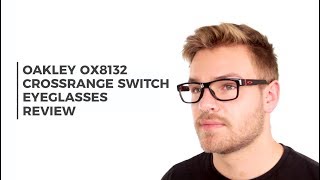 Oakley OX8132 CROSSRANGE SWITCH Eyeglasses Review  VisionDirect [upl. by Buckden909]