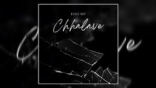 CHHALAVE  BLAZE KAY  OFFICIAL AUDIO [upl. by Calise962]