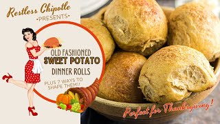 Sweet Potato Dinner Rolls Recipe amp 7 Ways to Shape Them Yeast Breads RestlessChipotle [upl. by Petes573]