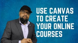 Use Canvas Instructure to Create Your Online Courses [upl. by Adamsen]