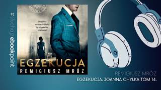 HIT EGZEKUCJA Joanna Chyłka tom 14  Remigiusz Mróz  Audiobook [upl. by Cyna]