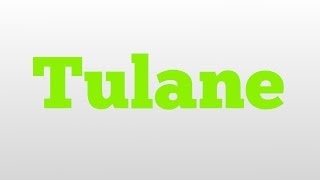 Tulane meaning and pronunciation [upl. by Tat]