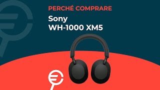 Perché acquistare le Sony WH 1000 XM5 [upl. by Goddord]