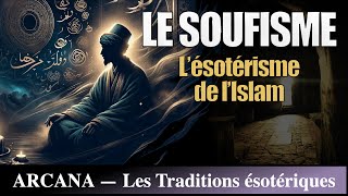 Le Soufisme  La Tradition ésotérique de l’islam [upl. by Airdna]