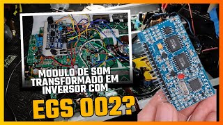 TRANSFORMEI UM MODULO DE SOM EM INVERSOR USANDO EGS002 AGORA SIM 100 INVERSOR SAIBA COMO [upl. by Lalitta207]