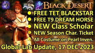 FREE TET BLACKSTAR FREE T9 HORSE New Season Character Ticket BDO Global Lab Update 17 Dec 2023 [upl. by Gaul]