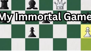 My immortal game [upl. by Meggs]