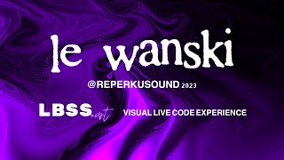 Le Wanski Live Reperkusound 2023 LBSSart Creative Coding Experience [upl. by Hutchings]