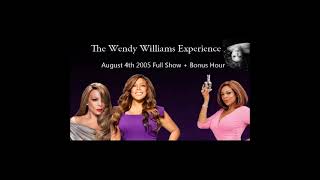 The Wendy Williams Experience August 4th 2005 [upl. by Cristoforo]