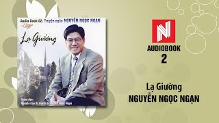 Nguyễn Ngọc Ngạn  Lạ Giường Audiobook 2 [upl. by Seen962]