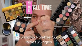 All Time Favorites Eyeshadows Palettes Quads Indies and Singles unsolicitedeyevice [upl. by Anale702]