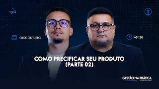 Gestão na Prática  Como precificar seu produto parte 02 062 [upl. by Anesor220]