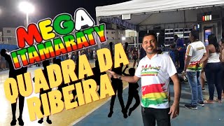 MEGA ITAMARATY NA QUADRA DA RIBEIRA [upl. by Whitelaw]