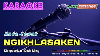 NGIKHLASAKEN Nada Cowok Dede Risty KARAOKE [upl. by Adalheid]