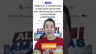 SIQUEIRA JR FOI CONDENADO A 2 ANOS DE PRISO POR INCITAR quotÓDIOquot CONTA COMUNIDADE LGBT shorts [upl. by Hauck320]