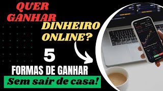 QUER SABER COMO GANHAR DINHEIRO ON LINE 5 FORMAS DE GANHAR DINHEIRO ONLINE rendaextrahomeoffice [upl. by Still908]