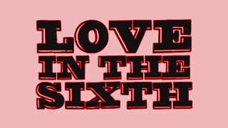 LOVE IN THE SIXTH  Official Trailer [upl. by Tabitha]