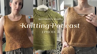 Knitting Podcast Episode 5 Wedgewood Vest Micah’s Raglan Tee and Fall WIPs [upl. by Ardnael]