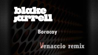 Blake Jarrell  Boracay Venaccio remix [upl. by Mehetabel4]