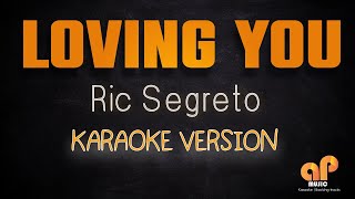 LOVING YOU  Ric Segreto KARAOKE HQ VERSION [upl. by Dumond]