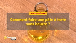 Comment faire une pâte à tarte sans beurre   La Quotidienne la suite [upl. by Ernst]