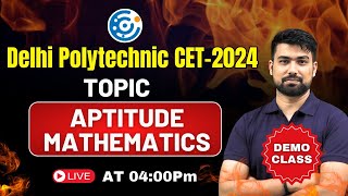 Delhi Polytechnic CET  2024  Topic  Aptitude Mathematics  Demo Class cet2024 dseu [upl. by Nylle792]