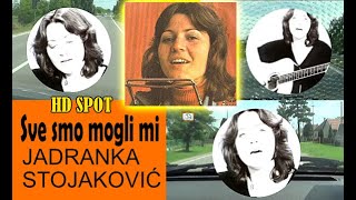 JADRANKA STOJAKOVIĆ  Sve smo mogli mi 1975  Spot HD  2024 [upl. by Blunt]