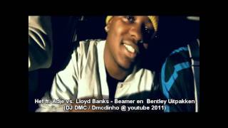 Hef ft Adje vs Lloyd Banks  Beamer amp Bentley Uitpakken DJ DMC [upl. by Heuser]