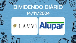 Dividendos do dia 14112024  LAVVI  LAVV3  ALUPAR  ALUP3  ALUP4  ALUP11 [upl. by Fulbright]