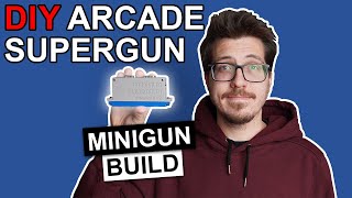 Build Your Own Minigun Supergun  DIY Arcade Supergun Part 1 [upl. by Nosnek700]