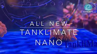 New Tanklimate Nano [upl. by Gilus]