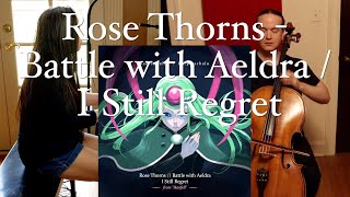 Rose Thorns  Battle with Aeldra  I Still Regret from quotIkenfellquot cello and piano cover [upl. by Louella]