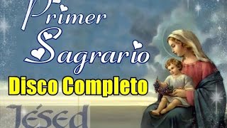 Primer Sagrario  Disco Completo [upl. by Ariella]