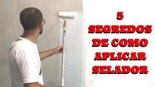 5 SEGREDOS DE COMO APLICAR SELADOR  5 SECRETS OF HOW TO APPLY ACRYLIC SEALER [upl. by Lucinda]