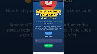 X Empire Episode 23 Code 13 August  episode 23 XEmpire code  X Empire Daily YouTube Video Code 📅 [upl. by Usanis]