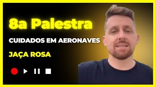 8a Palestra  CUIDADOS EM AERONAVES [upl. by Sondra637]